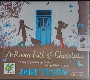 A Room Full of Chocolate written by Jane Elson performed by Katy Sobey on Audio CD (Unabridged)